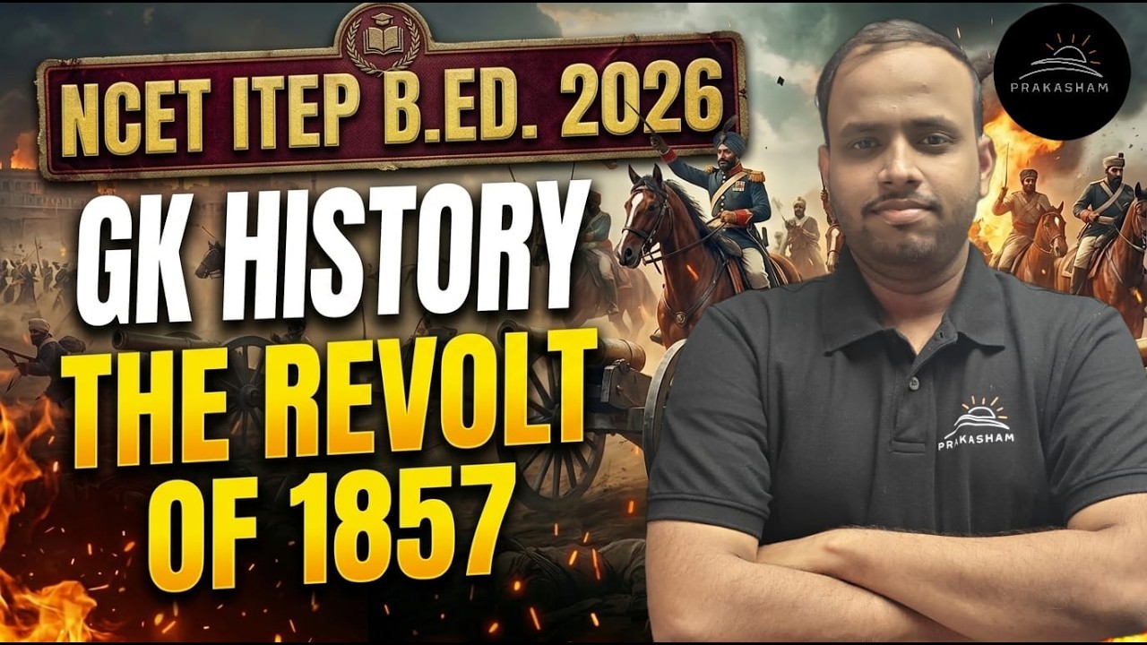 THE REVOLT OF 1857 🔥 Complete History | NCET ITEP B.Ed Exam 2026 | Deep Sir