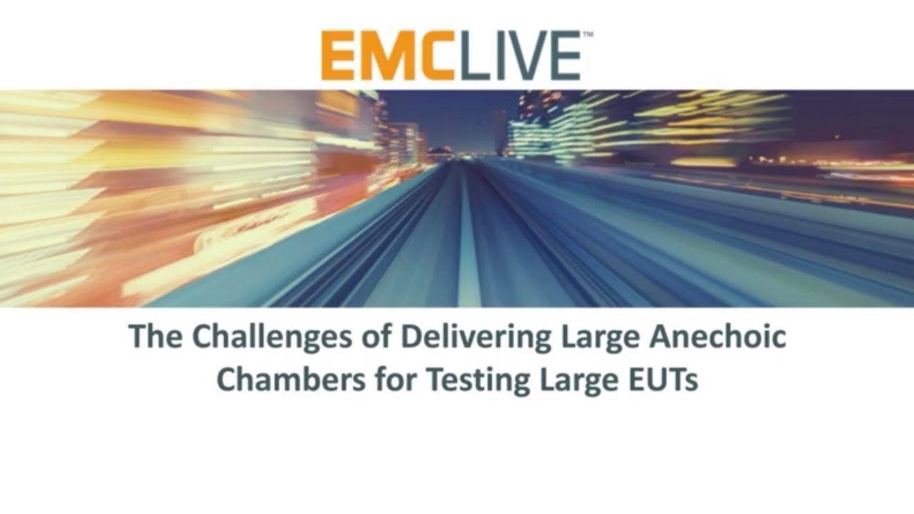 MVG webinar - The Challenges of Delivering Large Anechoic Chambers for Testing Large EUTs