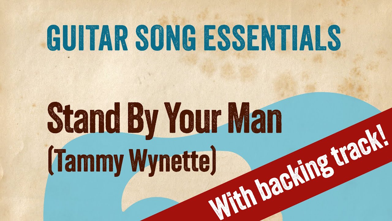 Stand By Your Man (Tammy Wynette)—Complete Guitar Lesson