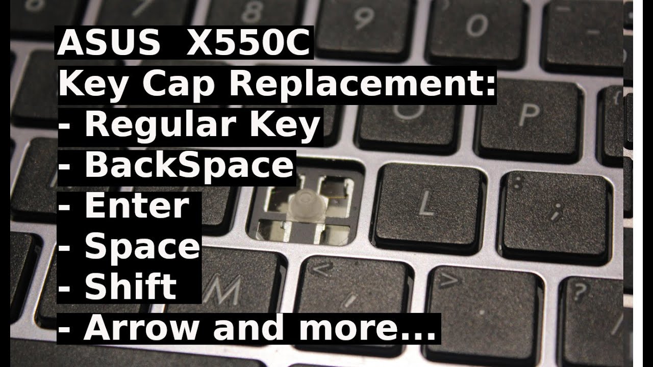 How to Repair / Replace KeyCap Cap Asus X550C  Reg Key Enter Shift Space BackSpace Delete Arrow