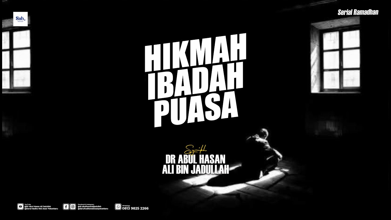 HIKMAH IBADAH PUASA - Syaikh Dr Abul Hasan Ali Bin Jadullah حفظه الله