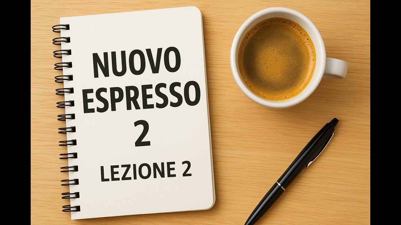 Nuovo Espresso A2 Lezione 2.5/ درس دوم کتاب نوو اسپرسو دو