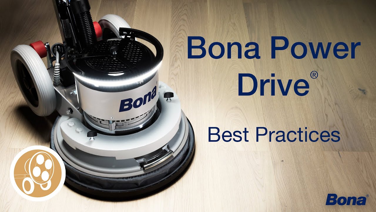 Bona Power Drive® - Best Practices (Full Length with chapter markers)
