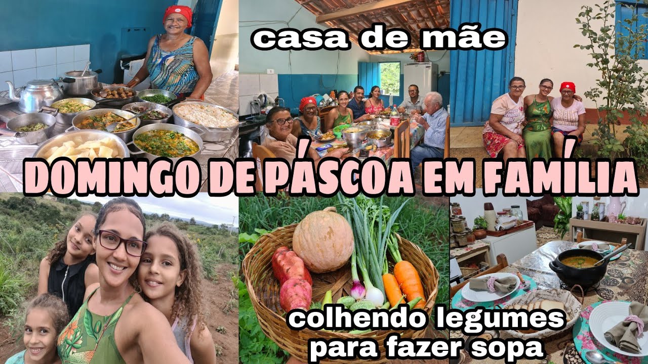 PÁSCOA EM FAMÍLIA NA CASA DA MINHA MÃE/ COLHI LEGUMES E PREPAREI UMA DELICIOSA SOPA NO FOGÃO A LENHA