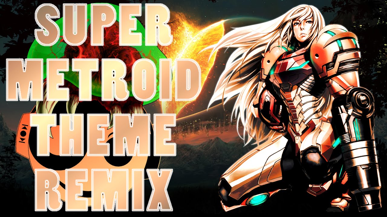 SUPER METROID Theme - [Styzmask Remix]