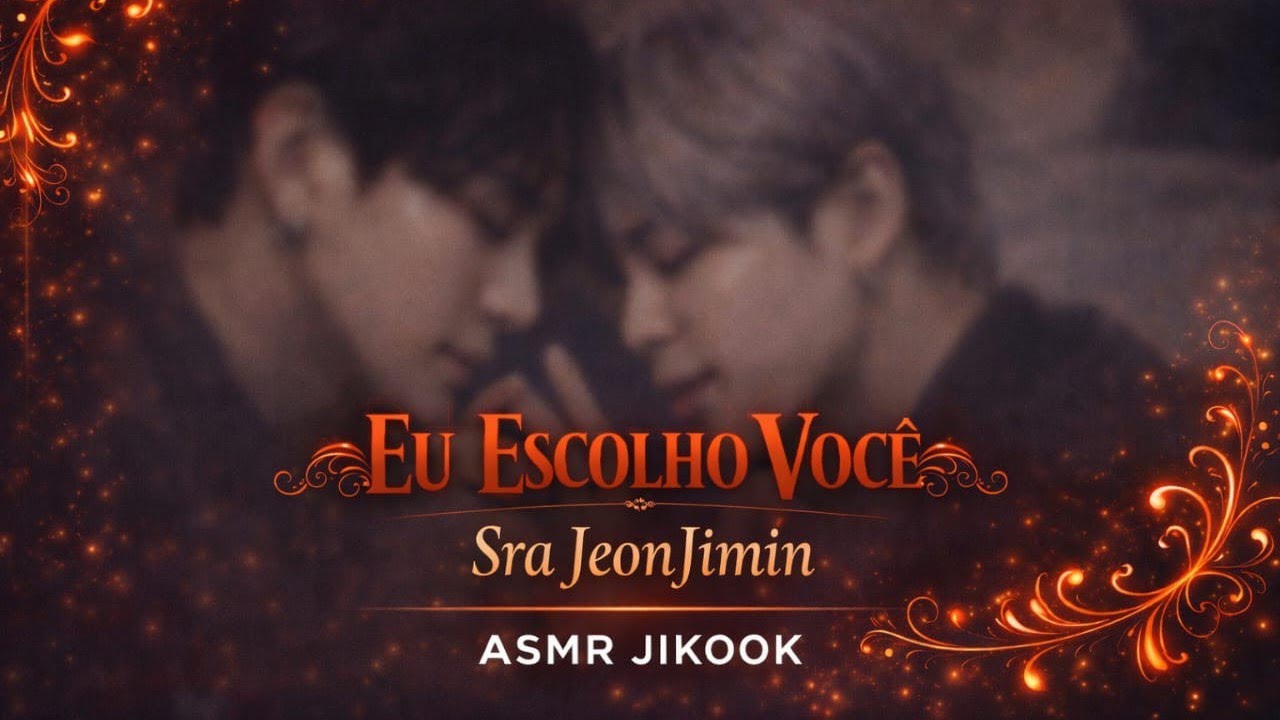 ✨||ASMR JIKOOK||•"Eu Escolho Você"• ✨