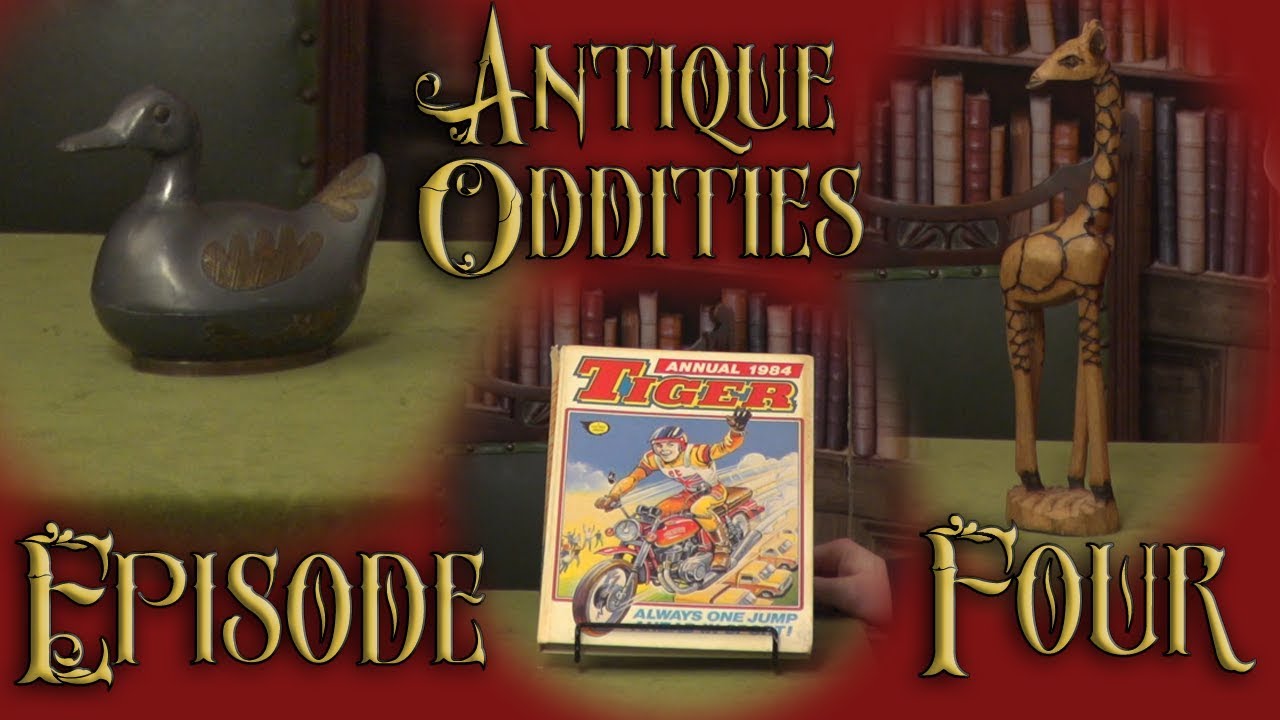 Antique Oddities &ndash; EPISODE 4