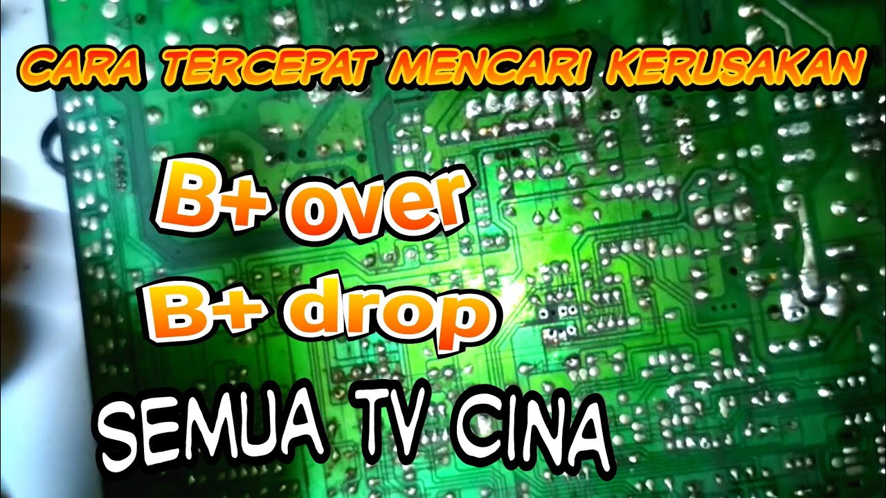 cara cepat mencari kerusakan b+ drop b+ over semua tv cina