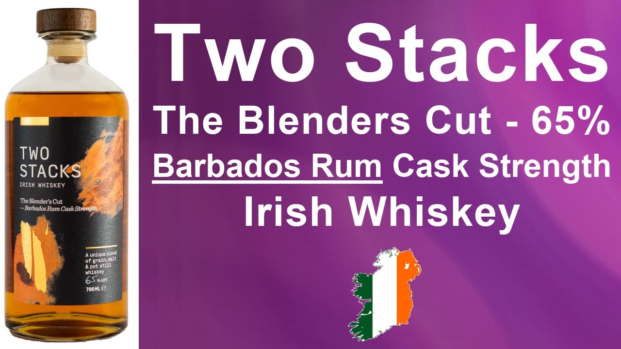 Two Stacks The Blenders Cut 65% ABV Barbados Rum Cask Strength Irish Whiskey Review from WhiskyJason