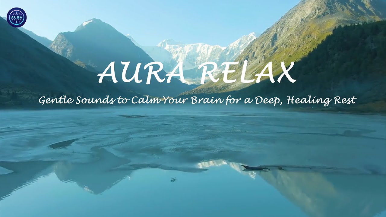 Beautiful Healing Music for Inner Peace 🌿 Gentle Sounds to Calm Your Brain for a Deep, Healing Rest