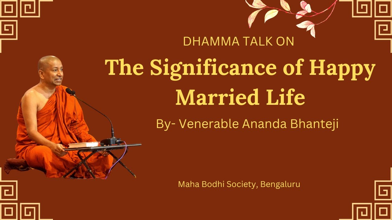 The Significance of Happy Married Life || Dhamma talk by Venerable Ananda Bhanteji ||