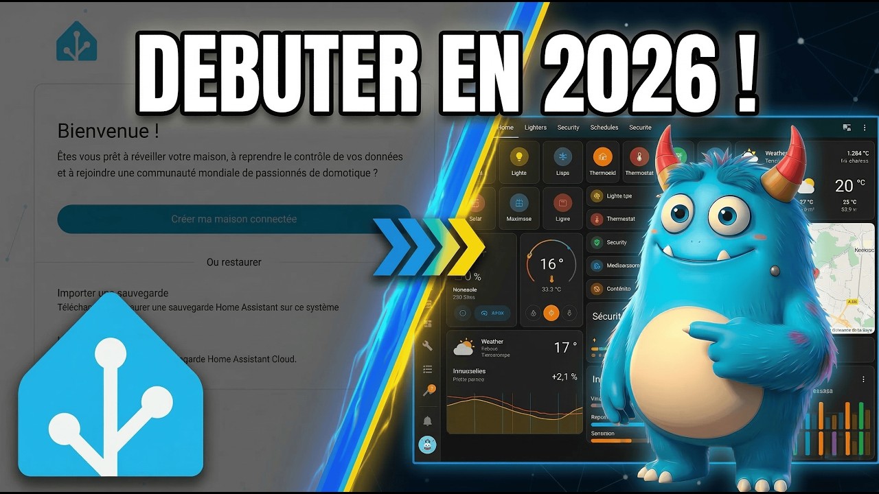 Débuter sur HOME ASSISTANT en 2026 : Le Guide Ultime !