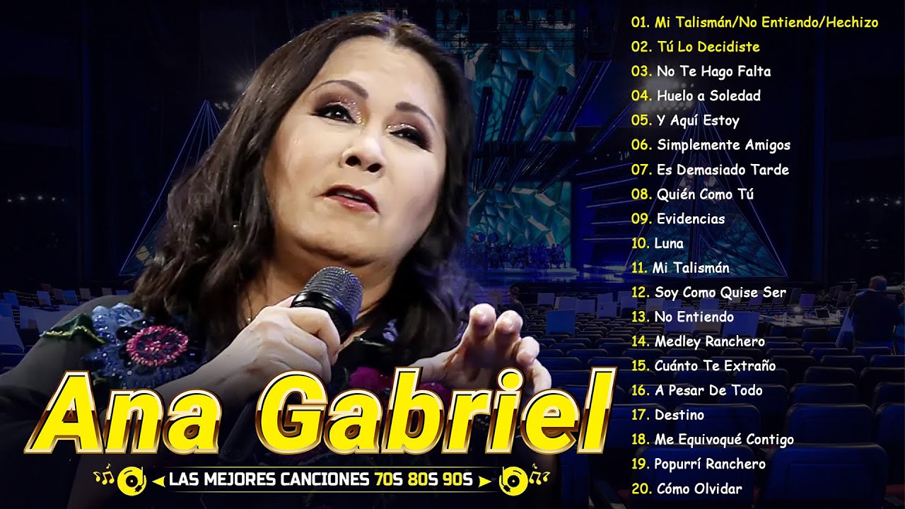 ANA GABRIEL ÉXITOS ALBUM COMPLETO - Ana Gabriel 30 Grandes Exitos Sus Mejores Rancheras Canciones#hi