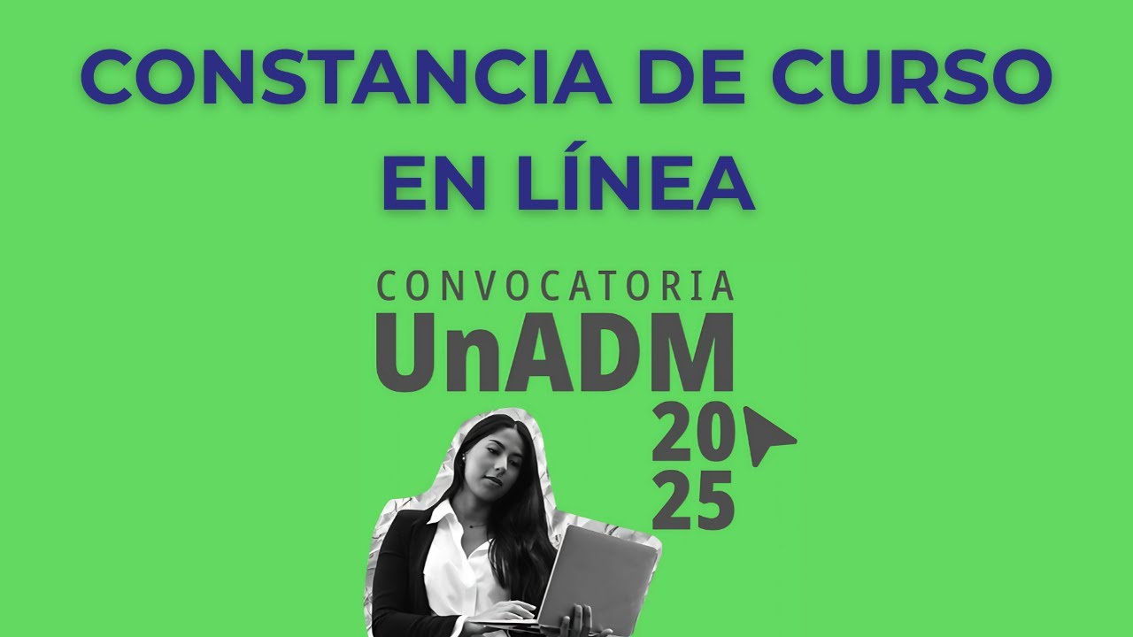 Constancia de Curso en Línea — Admisión UnADM 2025