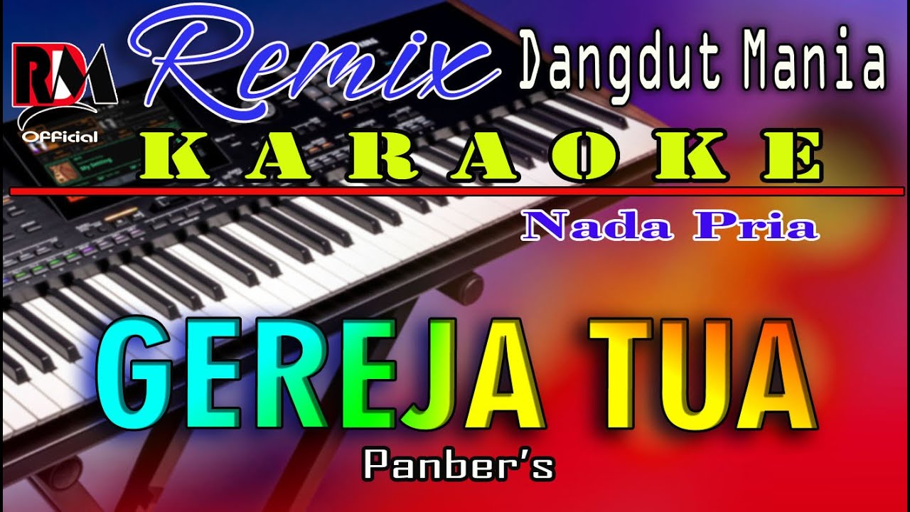 GEREJA TUA   - Panber's || Karaoke (Nada Pria ) Dj Mix Dut Orgen Tunggal