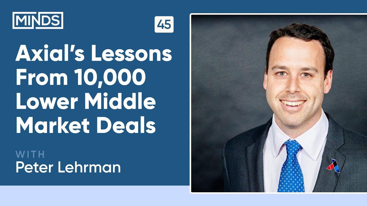 Axial’s Lessons From 10,000 Lower Middle Market Deals | Peter Lehrman of Axial