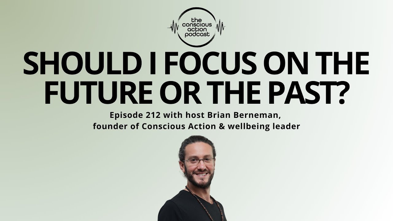 Episode 212 - Should I Focus on the Future or the Past? Mindset Shift for Personal Growth