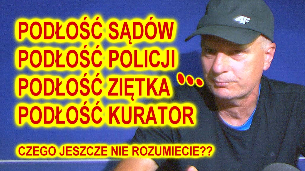 Podłość sąd&oacute;w, podłość policji, podłość kurator i Ziętka (