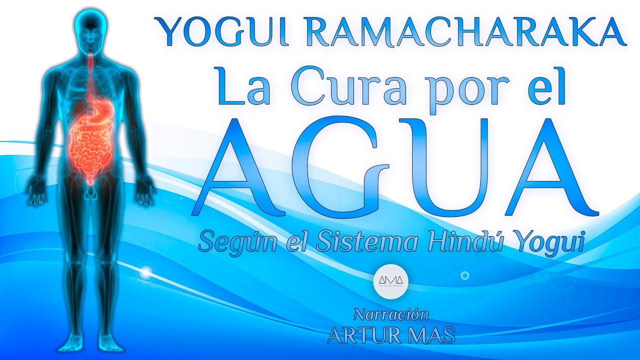 Yogui Ramacharaka - La Cura por el Agua (Según el Sistema Hindú Yogui) [Audiolibro Completo Español]