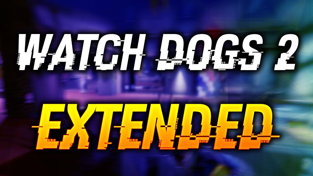 The Greatest Mod For Watch Dogs 2 | Watch Dogs 2 Extended Mod Showcase
