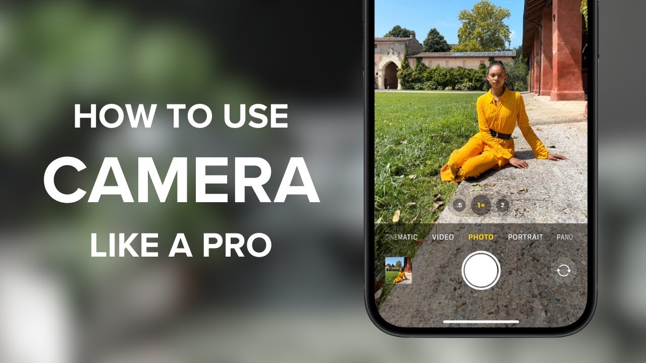 Use Apple Camera Like A Pro: The Complete Guide