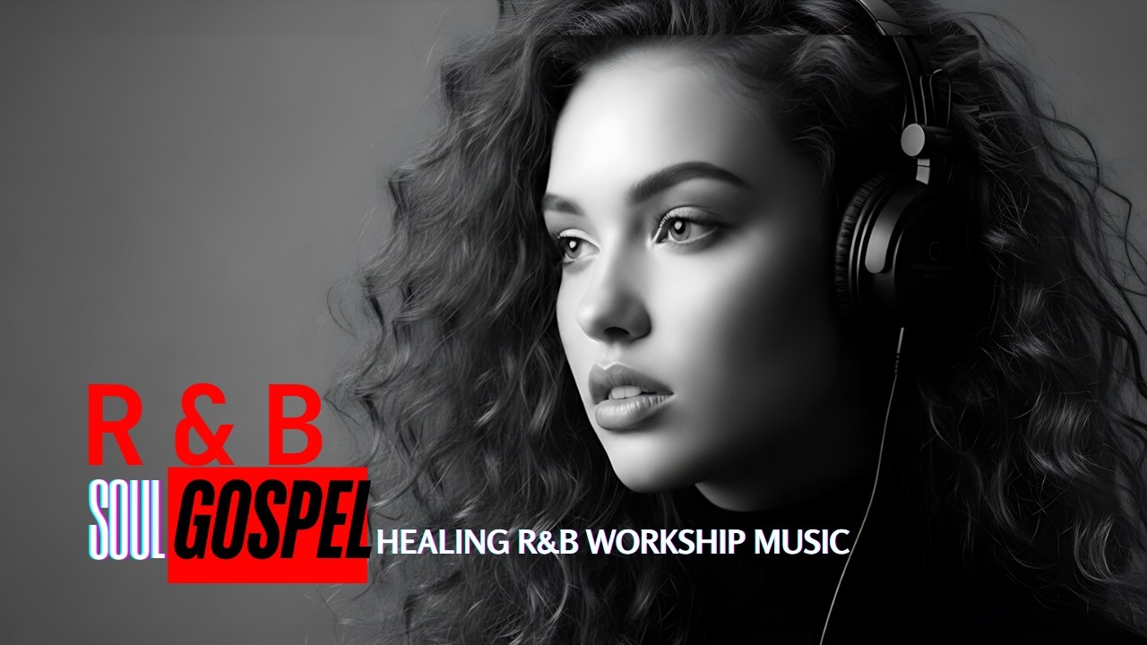 Deep Gospel R&B Worship | Music to Calm Anxiety & Overthinking