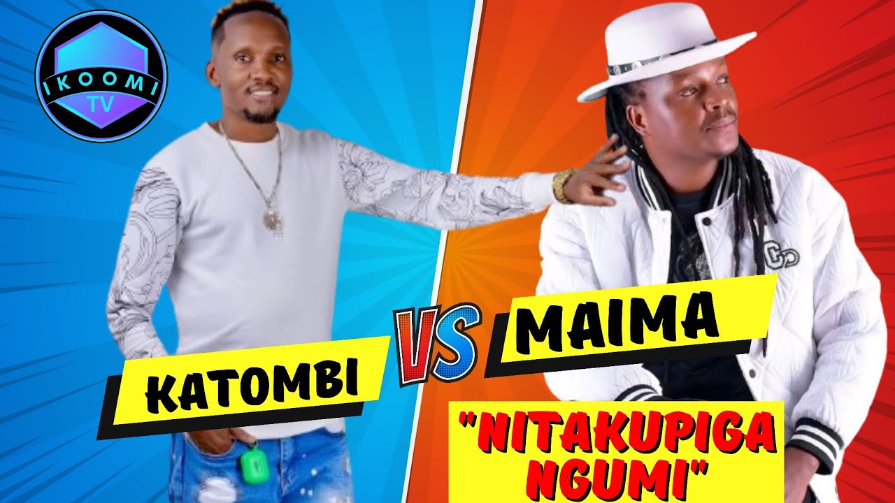 MAIMA SONG RESPONDING TO KATOMBI - NITAKUPIGA NGUMI PAMOJA SECURITY WAKO. MUKAU NI EX WAKWA