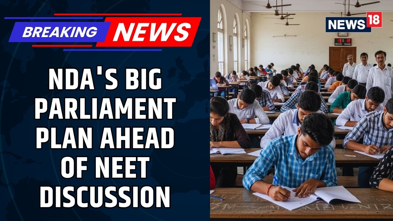 NDA Strategy Meet: Young MPs to Lead NEET Debate as Opposition Sharpens Attack | BJP | News18