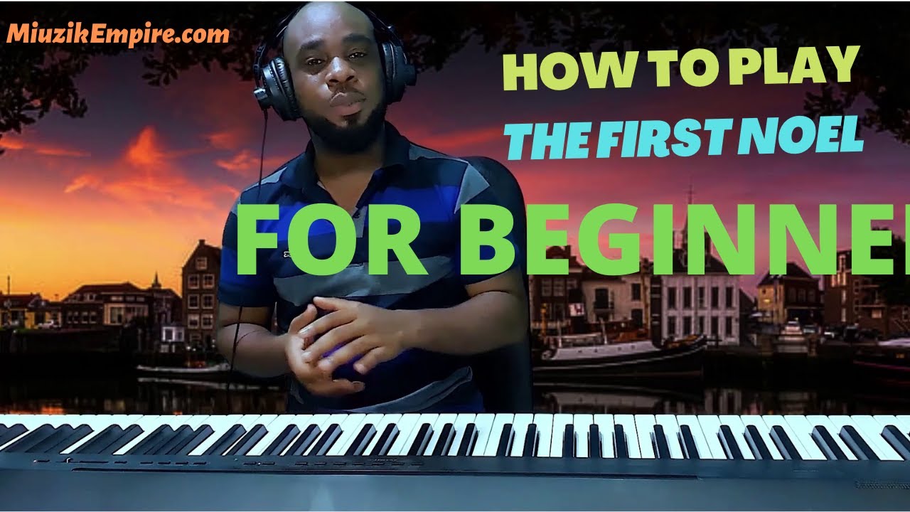 How to Play the FIRST NOEL (Beginners version)