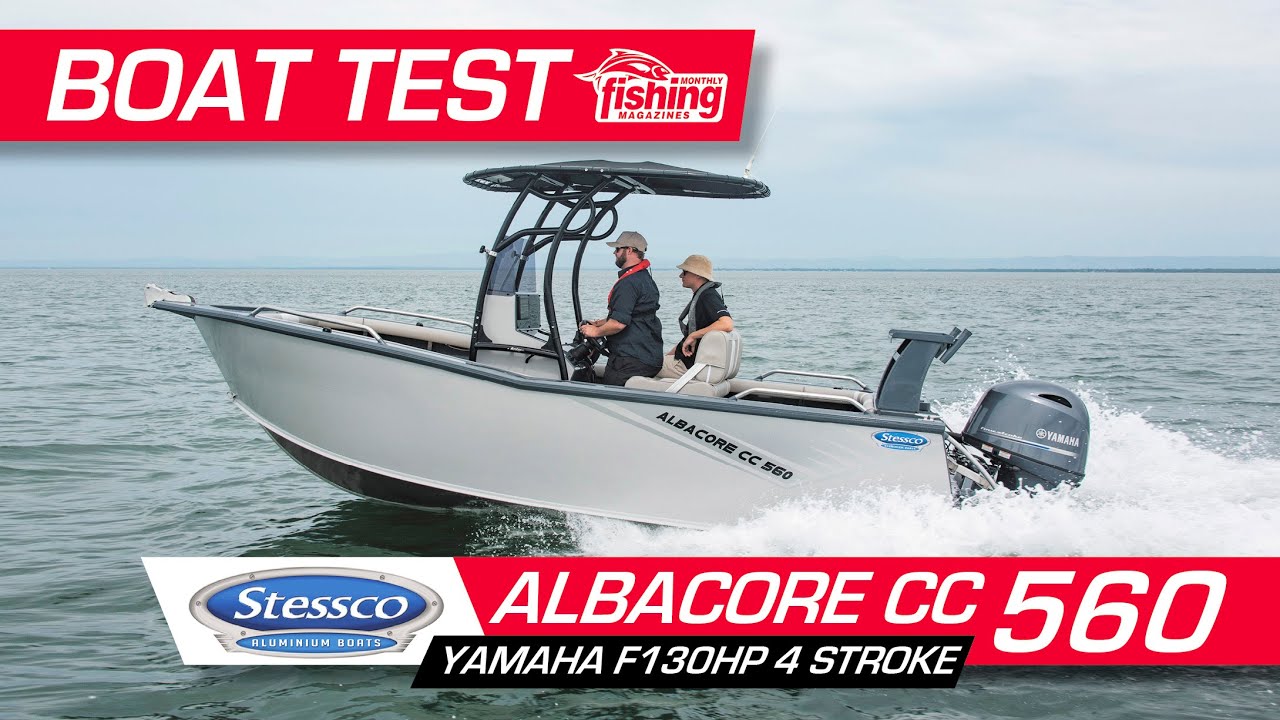 Tested | Stessco Albacore Centre Console 560 with F130 Yamaha 4 Stroke