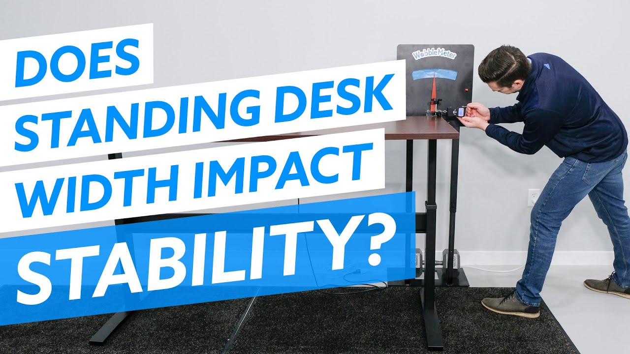 Does Width Impact a Standing Desks Stability?