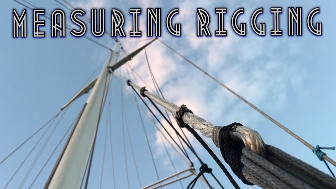 DYNEEMA [Part 2]: Measuring Your Rigging | Sailing Wisdom