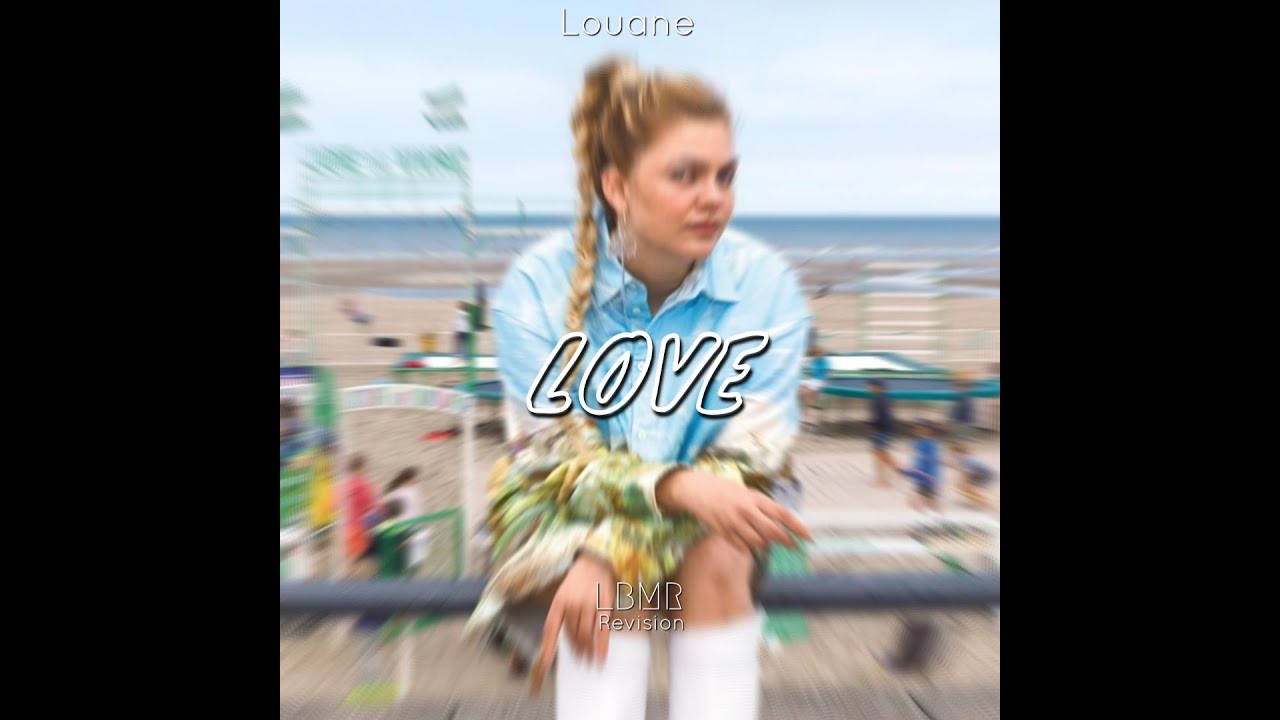 Louane - LOVE (LBMR Revision)