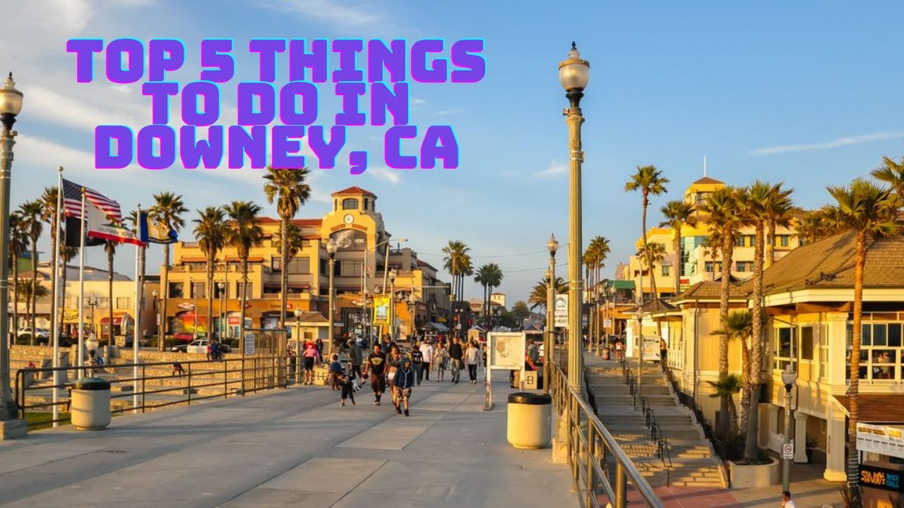 Top 5 things to do in Downey, CA