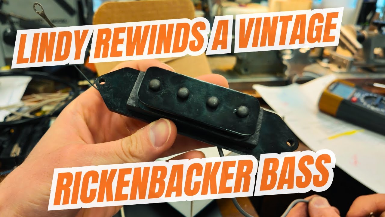 Lindy Rewinds A Rickenbacker Bass Pickup