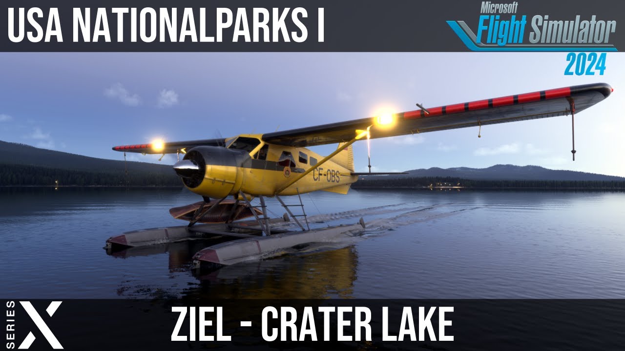 MSFS2024 - USA Nationalparks I - Crater Lake - 🛩️ DHC-2 Beaver - Abendstimmung - Xbox Series X