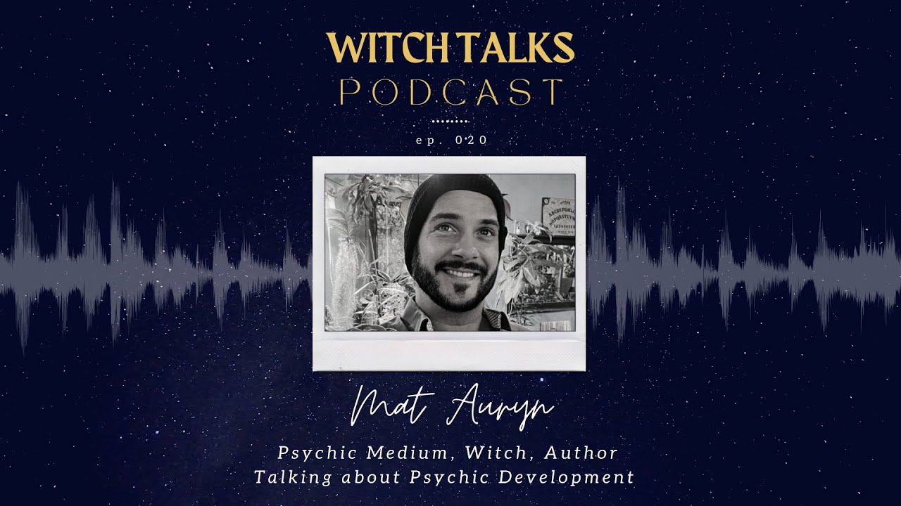 Witch Talks - Episode 020: Mat Auryn - Psychic Development - A Suburban Witchery Podcast