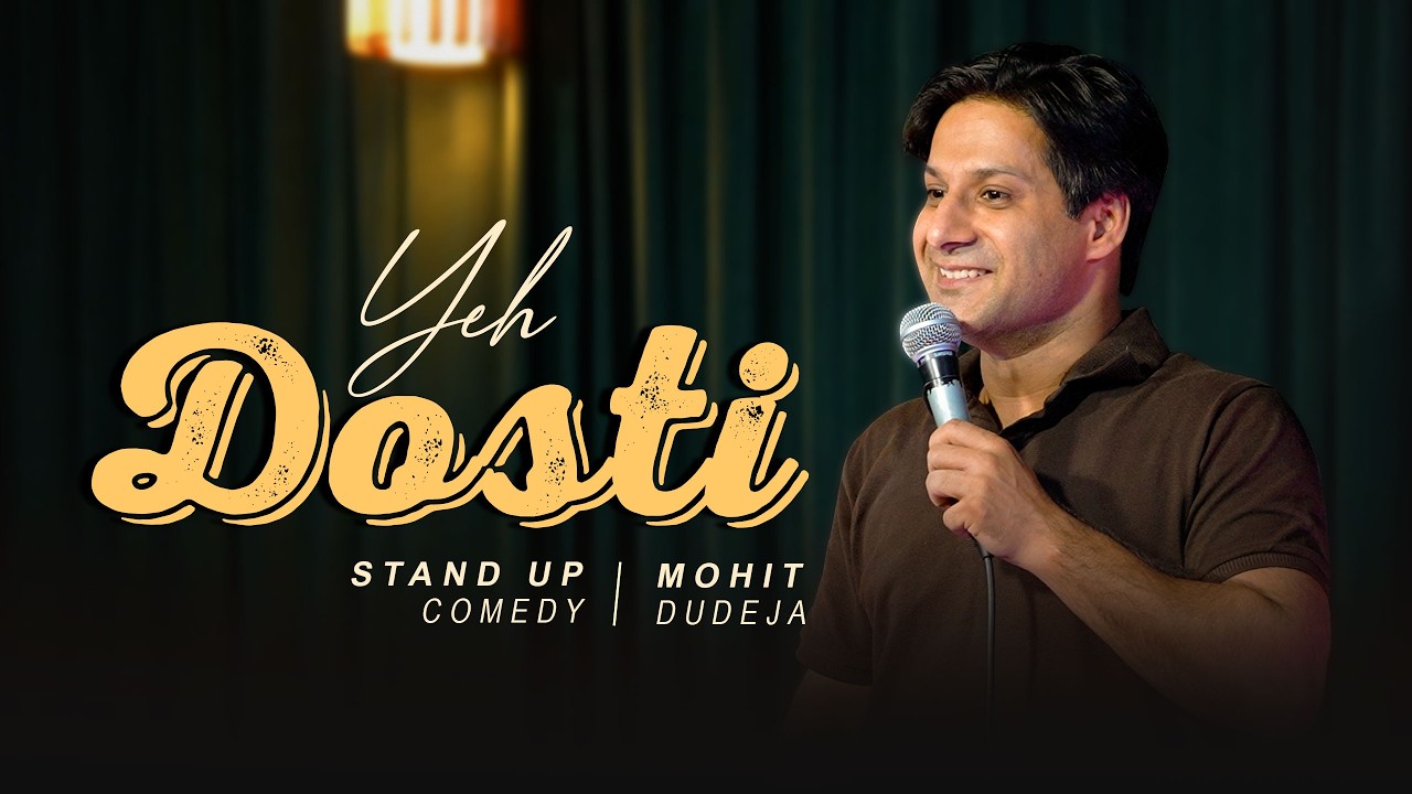 Yeh Dosti | Indian Stand Up Comedy By Mohit Dudeja