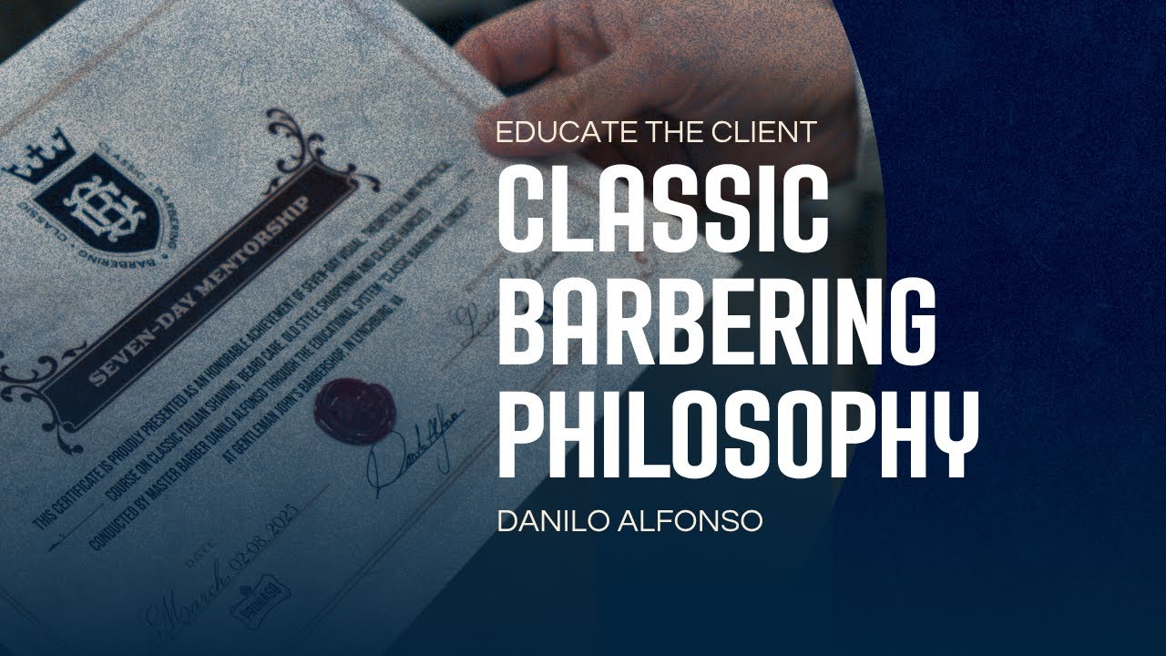 Educate the Client 🎓  | Classic Barbering Philosophy