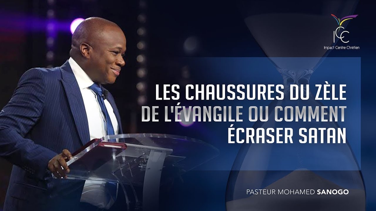 LES CHAUSSURES DU ZÈLE DE L'ÉVANGILE OU COMMENT ÉCRASER SATAN - Ps Mohammed Sanogo