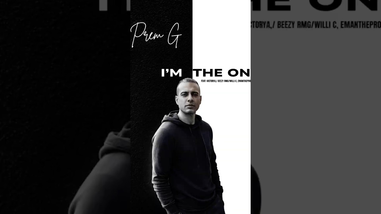I'm The One By, Prem G Feat, Beezy RMG, Eman The Producer, & Willie C