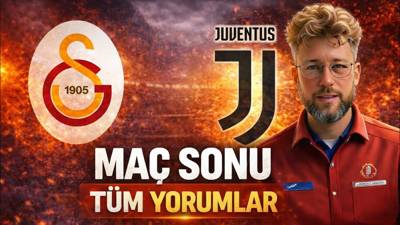 Galatasaray – Juventus Maçı Yorumları | Tüm Yorumcuların Analizi Tek Videoda