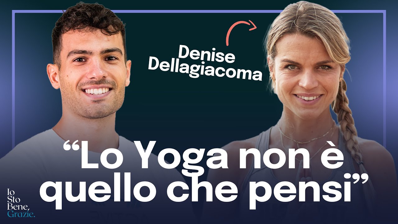 La Scienza dello YOGA: i segreti per CALMARE MENTE e CORPO | con Denise Dellagiacoma
