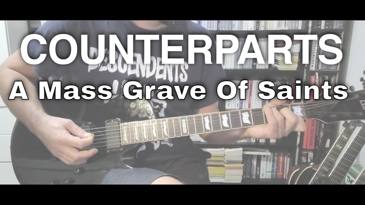 Counterparts - A Mass Grave Of Saints (Guitar Cover)