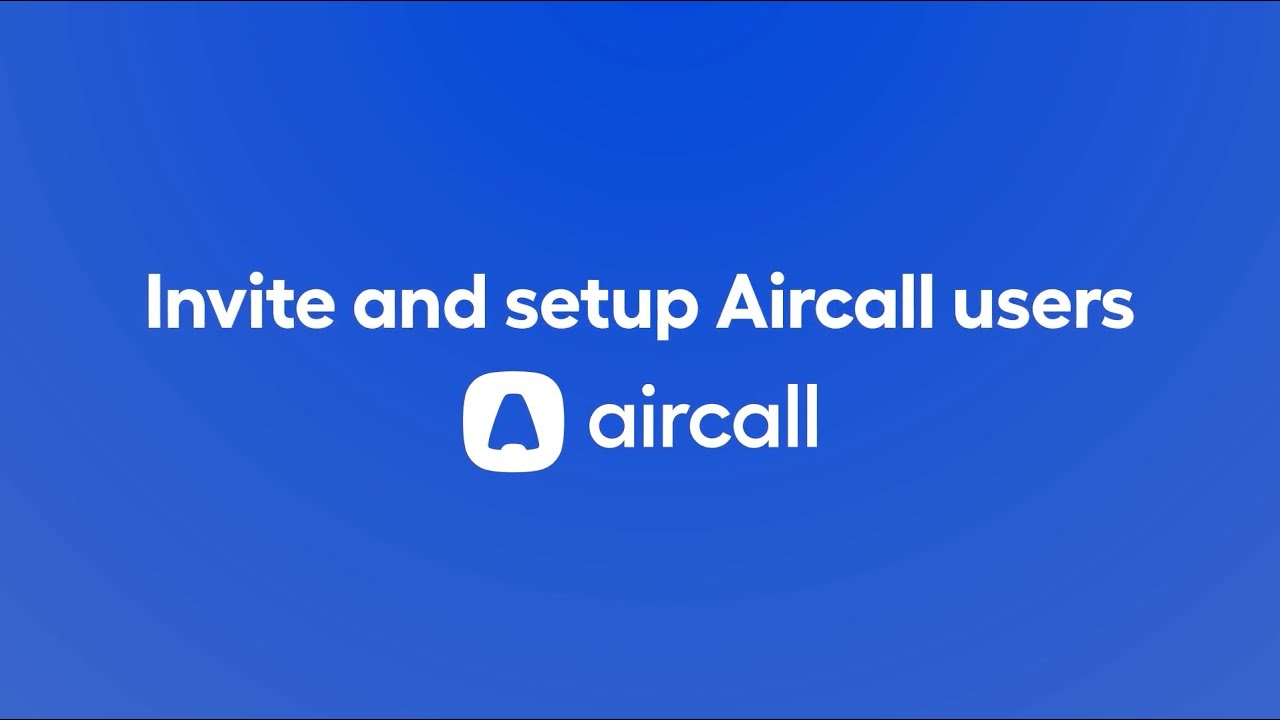 Invite and setup users with your Aircall dashboard