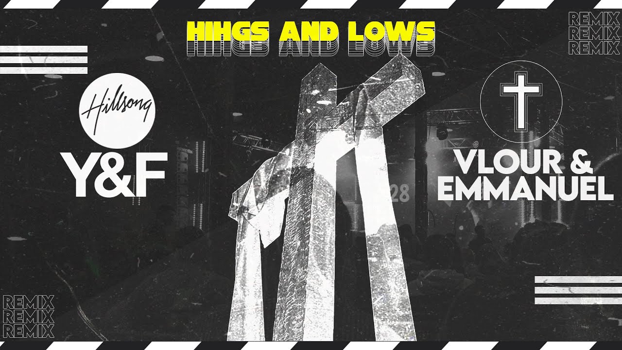 Highs and lows - Hillsong Young and Free (Vlour x Emmanuel) REMIX [Lyric] MUSICA ELECTRONICA  2021