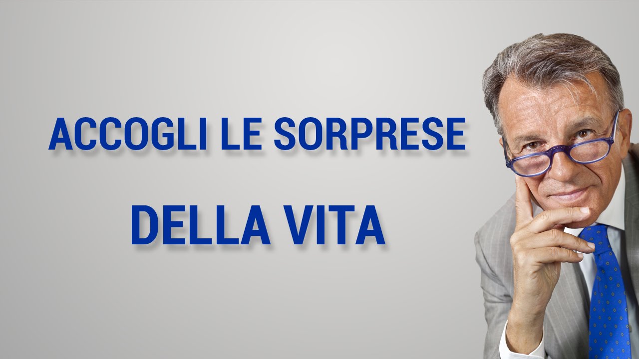 Accogli le sorprese della vita