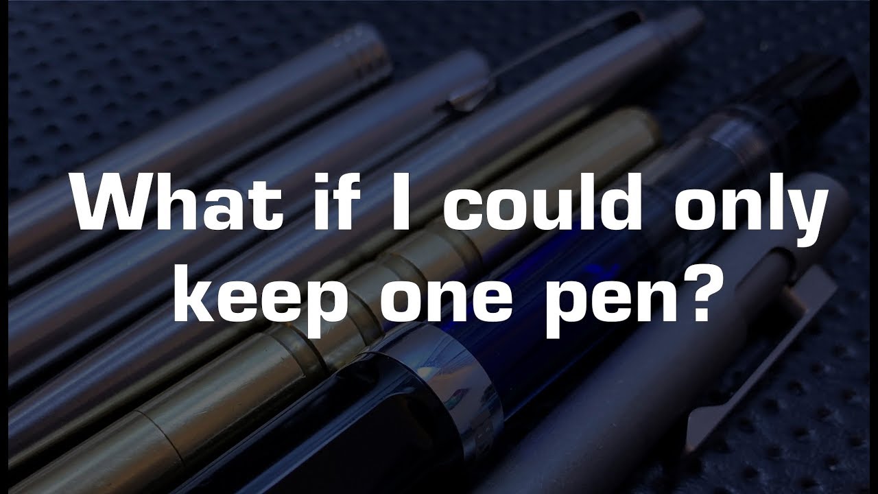 What if I could only keep one pen?