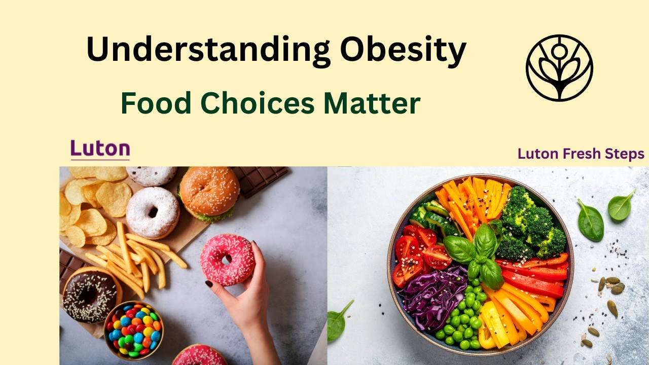 Luton Fresh Steps - Understanding Obesity ​& ​Making Healthier Food Choices​