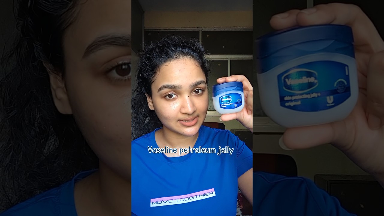 Vaseline petroleum jelly on face❌ body ☑️